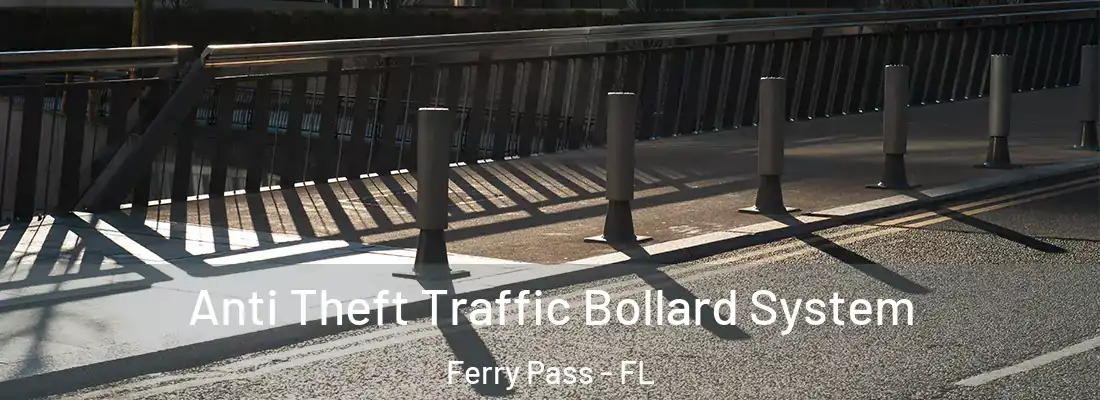  Anti Theft Traffic Bollard System Ferry Pass - FL