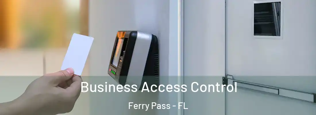  Business Access Control Ferry Pass - FL
