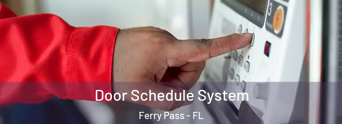  Door Schedule System Ferry Pass - FL