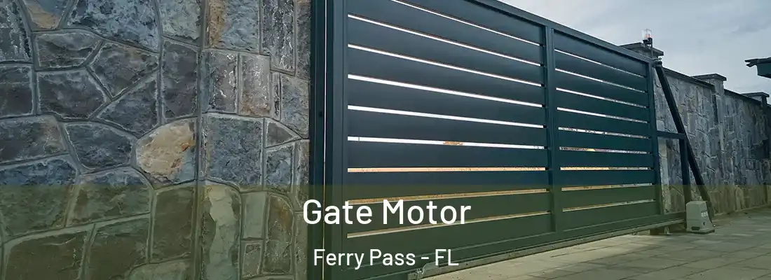  Gate Motor Ferry Pass - FL