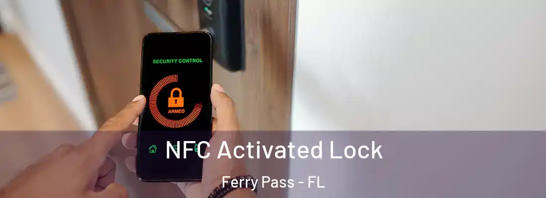  NFC Activated Lock Ferry Pass - FL
