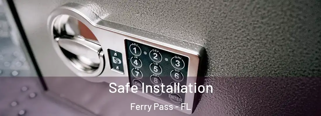  Safe Installation Ferry Pass - FL