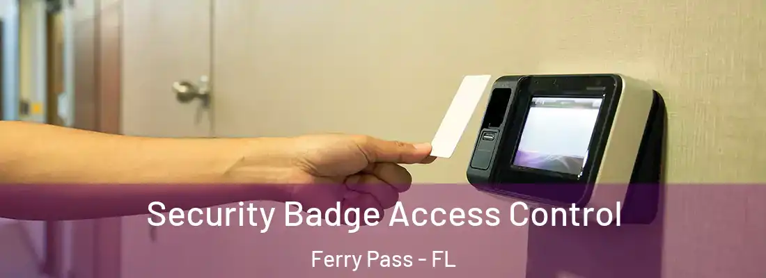  Security Badge Access Control Ferry Pass - FL